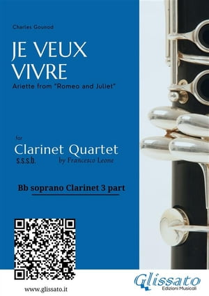 Bb Soprano Clarinet 3: "Je Veux Vivre" for Clarinet Quartet