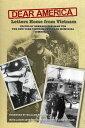 Dear America: Letters Home from Vietnam【電子書籍】 edited by Bernard Edelman for The New York Vietnam Veterans Memorial Commission