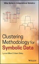 Clustering Methodology for Symbolic Data【電子書籍】 Lynne Billard