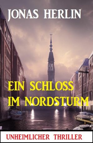 Ein Schloss im Nordsturm: Unheimlicher Thriller