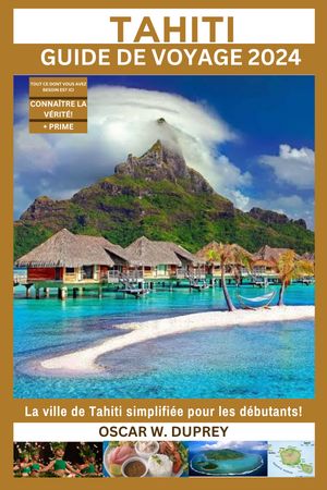 TAHITI GUIDE DE VOYAGE 2024