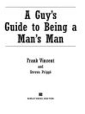 A Guy's Guide to Being a Man's Man