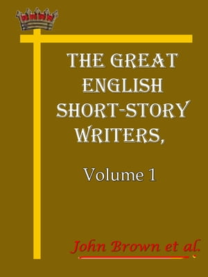 The great English short-story writers【電子書籍】 John Brown et al.