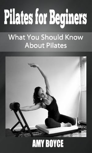 Pilates for Beginers: What You Should Know About