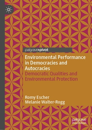 Environmental Performance in Democracies and Autocracies Democratic Qualities and Environmental Protection