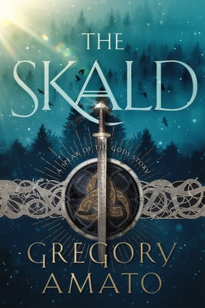 The Skald A Spear of the Gods Story【電子書籍】 Gregory Amato