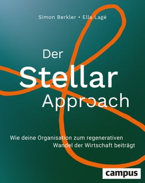 Der Stellar-Approach Wie deine Organisation zum regenerativen Wandel der Wirtschaft beitr?gtŻҽҡ[ Simon Berkler ]