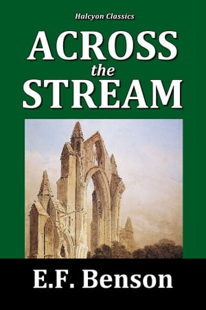 ŷKoboŻҽҥȥ㤨Across the Stream by E.F. BensonŻҽҡ[ E.F. Benson ]פβǤʤ89ߤˤʤޤ