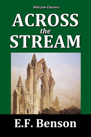 Across the Stream by E.F. Benson