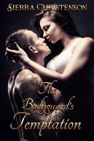 The Bodyguard's Temptation The Syndicate UniverseŻҽҡ[ Sierra Christenson ]