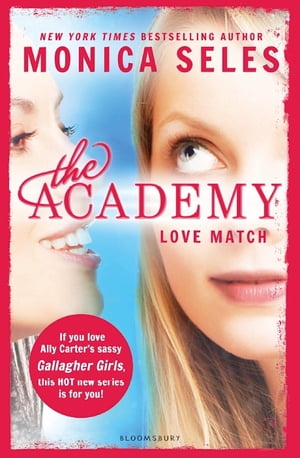 The Academy: Love Match【電子書籍】[ Monica Seles 