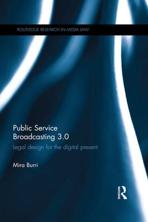 Public Service Broadcasting 3.0 Legal Design for the Digital PresentŻҽҡ[ Mira...