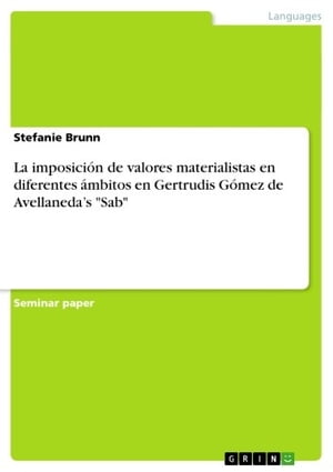 La imposición de valores materialistas en diferentes ámbitos en Gertrudis Gómez de Avellaneda's 'Sab'