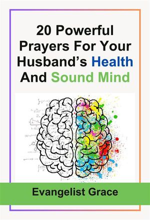 20 Powerful Prayers For Your Husband’s Health And Sound Mind