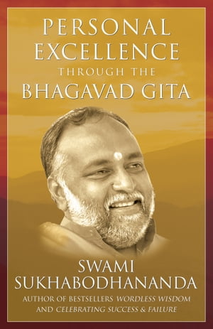 Personal Excellence Through The Bhagavad Gita