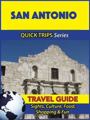 San Antonio Travel Guide (Quick Trips Series) Sights, Culture, Food, Shopping & Fun【電子書籍】[ Jody Swift ]