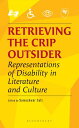 ŷKoboŻҽҥȥ㤨Retrieving the Crip Outsider Representations of Disability in Literature and CultureŻҽҡۡפβǤʤ11,747ߤˤʤޤ