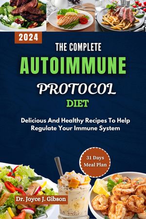 ŷKoboŻҽҥȥ㤨THE COMPLETE AUTOIMMUNE PROTOCOL DIET Delicious And Healthy Recipes To Help Regulate Your Immune SystemŻҽҡ[ Dr. Joyce J. Gibson ]פβǤʤ82ߤˤʤޤ