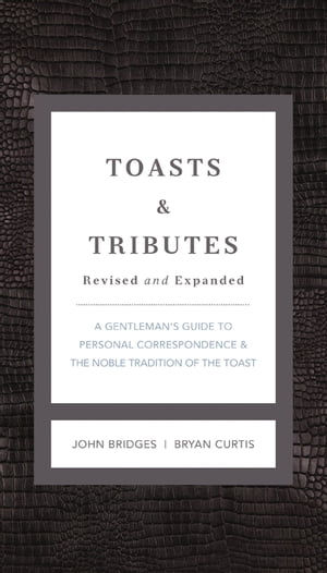 Toasts and Tributes Revised and Expanded