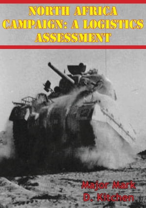 North Africa Campaign: A Logistics Assessment