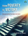 From Poverty to Victory Discovery of Your True Self in the World【電子書籍】[ Frederic...