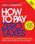 How to Pay Zero Taxes 2014: Your Guide to Every Tax Break the IRS Allows