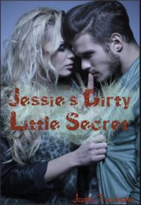 Jessie's Dirty Little Secret【電子書籍】[ Jade Twilight ]