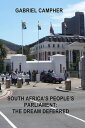 ŷKoboŻҽҥȥ㤨South Africa's People's Parliament: The Dream DeferredŻҽҡ[ Gabriel Campher ]פβǤʤ265ߤˤʤޤ