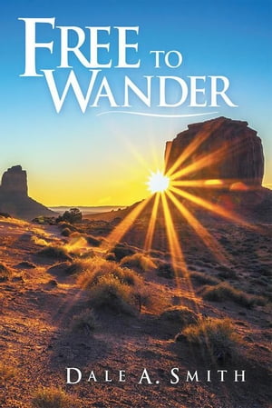 Free to Wander【電子書籍】[ Dale A. Smith ]