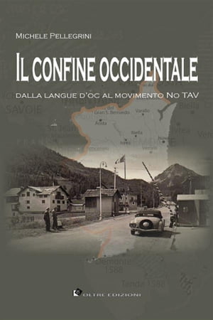 Il confine occidentale Dalla langue d'oc al movimento No TAV