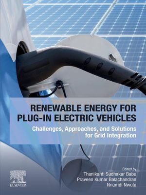 Renewable Energy for Plug-In Electric Vehicles Challenges, Approaches, and Solutions for Grid In..