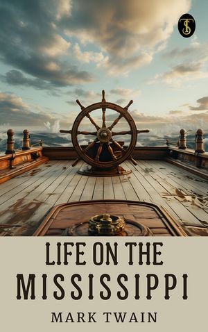 Life on the Mississippi【電子書籍】[ Twain, Mark ]