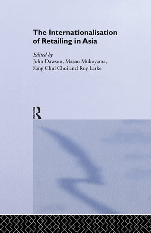 The Internationalisation of Retailing in Asia