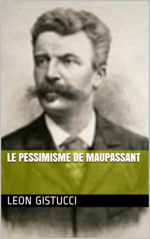 Le Pessimisme de Maupassant