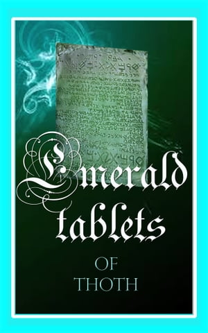 THE EMERALD TABLETS OF THOTH