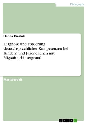 Diagnose und Förderung deutschsprachlicher Kompetenzen bei Kindern und Jugendlichen mit Migrationshintergrund