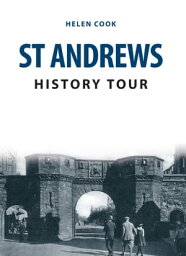 St Andrews History Tour【電子書籍】[ Helen Cook ]