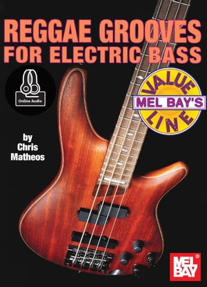 Reggae Grooves for Electric Bass【電子書籍】[ Chris Matheos ]