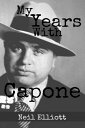 My Years With Capone【電子書籍】 Neil Elliott