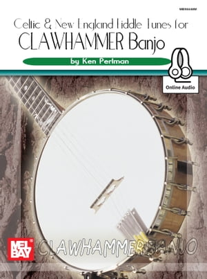 Celtic and New England Fiddle Tunes for Clawhammer Banjo