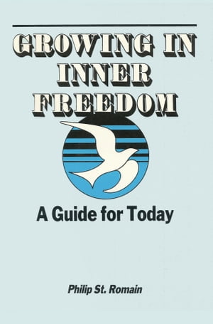 Growing in Inner Freedom: A Guide for Today