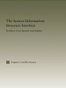 The Syntax-Information Structure Interface Evidence from Spanish and English【電子書籍】 Eugenia Casielles-Su rez