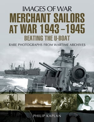 Merchant Sailors at War, 1943?1945 Beating the U