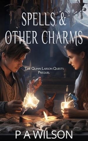 Spells & Other Charms The Quinn Larson Quests, #