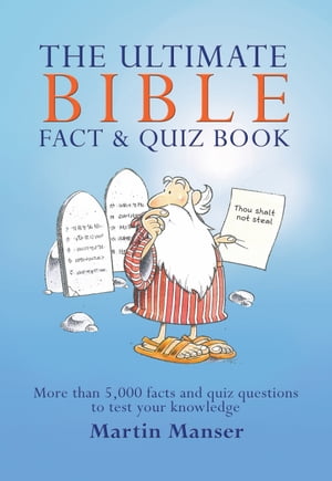 The Ultimate Bible Fact and Quiz Book【電子書籍】[ Martin Manser ]