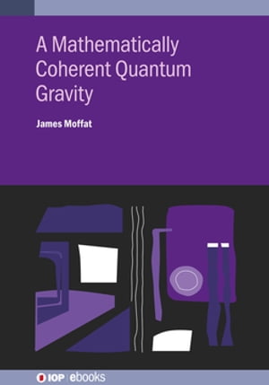 A Mathematically Coherent Quantum Gravity