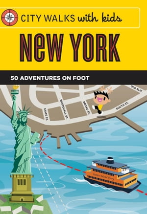 City Walks with Kids: New York 50 Adventures on Foot【電子書籍】[ Elissa Stein ]