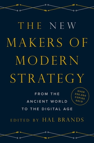 The New Makers of Modern Strategy From the Ancient World to the Digital Age