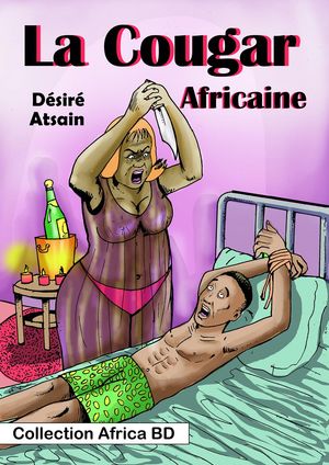 La Cougar Africaine【電子書籍】[ D?sir? Atsain ]