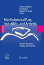 Patellofemoral Pain, Instability, and Arthritis Clinical Presentation, Imaging, and Treatment【電子書籍】